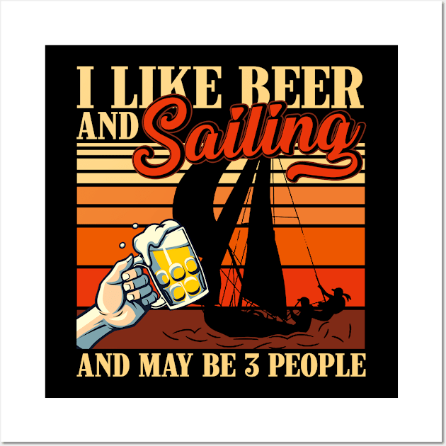 Vintage I Like Beer and Sailing and Maybe 3 people Boating For Men Women Wall Art by gussiemc